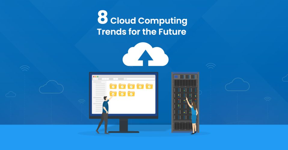 8 CLOUD COMPUTING TRENDS FOR THE FUTURE – Data Center Knowledge